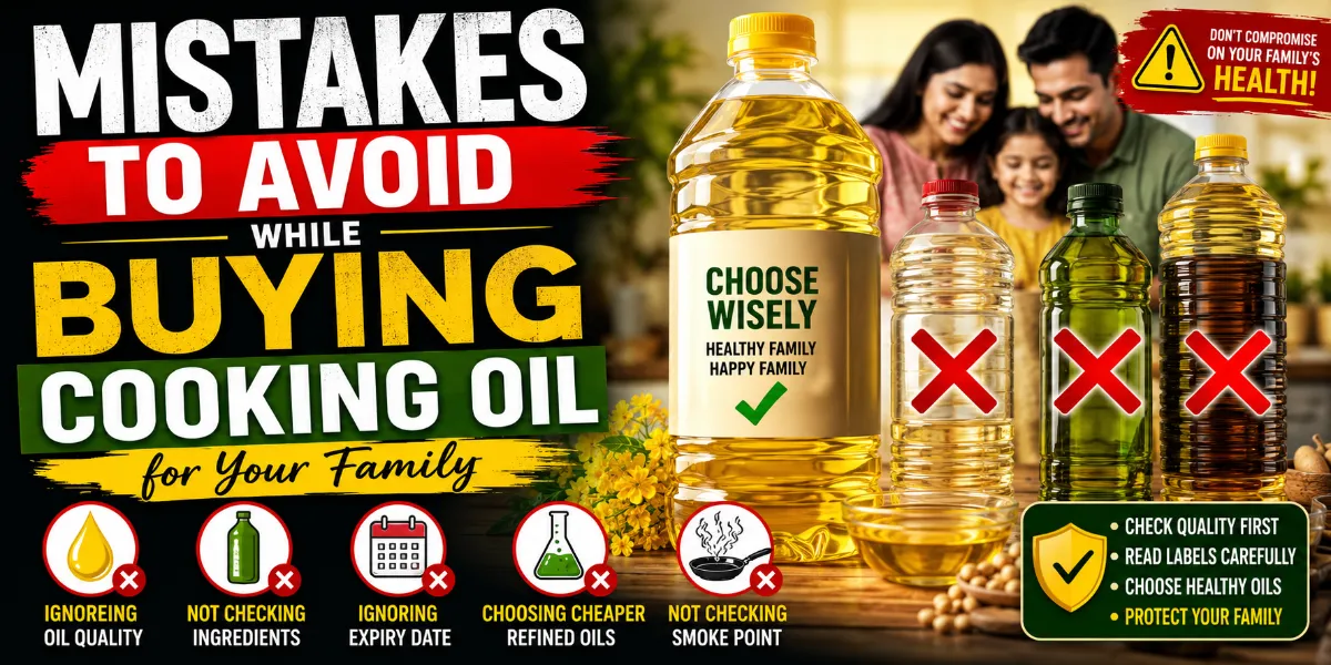 Mistakes to Avoid While Buying Cooking Oil fo...